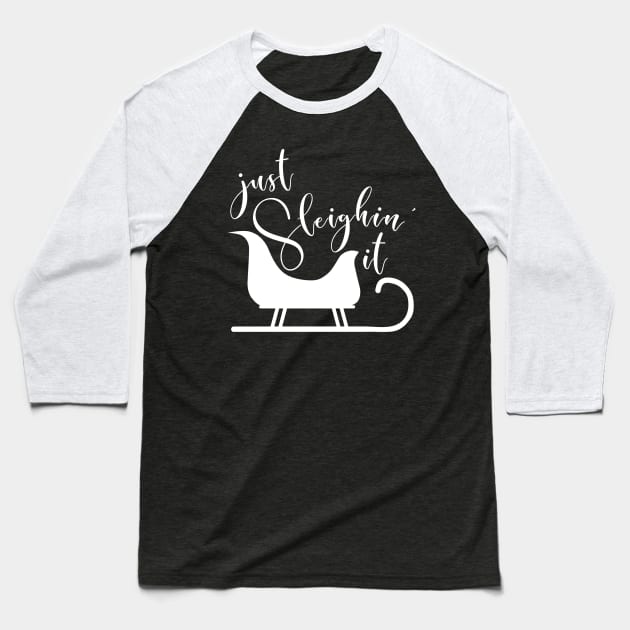 Just Sleighin’ It Baseball T-Shirt by chrissyloo